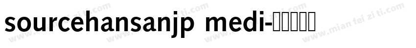 sourcehansanjp medi字体转换